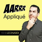 Podcast Growth Marketing - L'AARRR appliqué