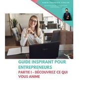 Podcast Guide inspirant pour entrepreneurs Partie I - Découvrez ce qui vous anime ?