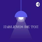 Podcast HABLEMOS DE TOH