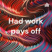 Podcast Had work pays off