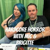 Podcast Hardcore Horror with Mic & Brigitte