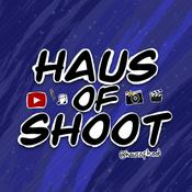 Podcast Haus of Shoot