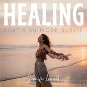 Podcast HEALING - Sortir du mode survie