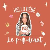 Podcast Hello Bébé Le Podcast
