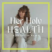 Podcast Her Holy Health