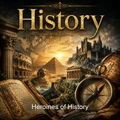 Podcast Heroines of History