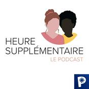 Podcast Heure supplémentaire