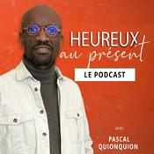 Podcast Heureux au présent - Pascal Quionquion