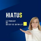 Podcast Hiatus par Qu'est-ce qu'on lit ?