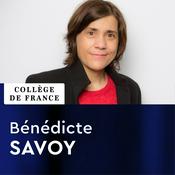 Podcast Histoire culturelle des patrimoines artistiques en Europe, XVIIIe-XXe siècles - Bénédicte Savoy
