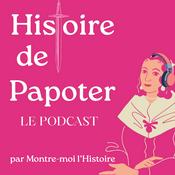 Podcast HISTOIRE DE PAPOTER