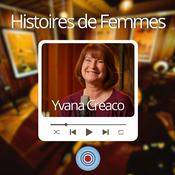 Podcast Histoires de Femmes, Yvana Creaco vous donne rendez-vous chez StreamBox