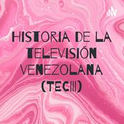 Podcast Historia de la televisión venezolana (TECIII)
