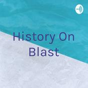 Podcast History On Blast