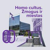 Podcast Homo cultus. Žmogus ir miestas