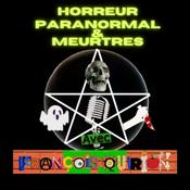 Podcast Horreur Paranormal et Meurtres avec François Quirion