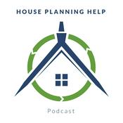 Podcast House Planning Help Podcast