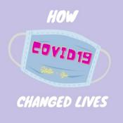 Podcast How Covid19 Changed People's Lives