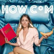 Podcast How C*m
