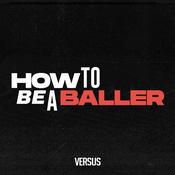 Podcast How to Be a Baller