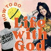 Podcast How to do life with God