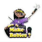 Podcast How to Make Babies