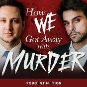 Podcast How We Got Away with Murder