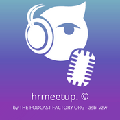 Podcast hrmeetup. ©  - The Podcast Factory Org (ASBL-VZW-NPO)