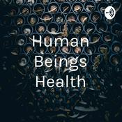 Podcast Human Beings Health