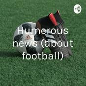 Podcast Humerous news (about football)
