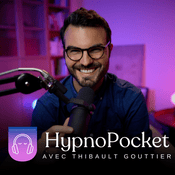 Podcast HypnoPocket - Hypnose avec Thibault Gouttier