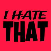 Podcast I Hate That Podcast
