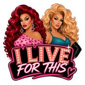 Podcast I Live for This with Trinity the Tuck and Shontelle Sparkles