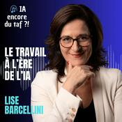 Podcast IA encore du taf ?! • Le podcast sur le travail à l'ère de l'intelligence artificielle