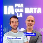 Podcast IA pas que la Data - Reprendre le contrôle sur tout ce qui se dit autour de l’intelligence artificielle