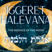 Podcast Iggeret HaLevana ~ the Message of the Moon