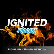 Podcast Ignited - Lighting a Fire for Entrepreneurs, Innovation and Community