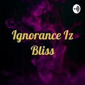 Podcast Ignorance Iz Bliss