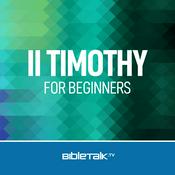 Podcast II Timothy for Beginners — Bible Study with Mike Mazzalongo
