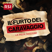 Podcast Il furto del Caravaggio, la pista Svizzera