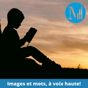 Podcast Images et mots, à voix haute!