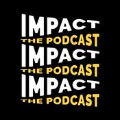 Podcast IMPACT: The Podcast
