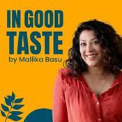 Podcast In Good Taste: Food matters for food lovers