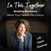 Podcast In This Together: Building Resilience When Your Partner Has Cancer