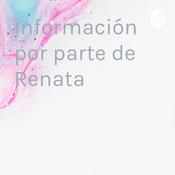 Podcast Información por parte de Renata