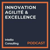 Podcast Innovation, Agilité et Excellence
