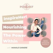 Podcast InspireHER! Nourishing Your Power Within