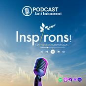Podcast Inspirons ! le podcast en santé environnement lié à la qualité de l'air d'AtmoSud