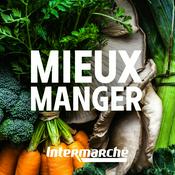Podcast Intermarché, la chaîne du mieux manger