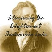 Podcast Interviewing the Enlightenment Thinker, John Locke